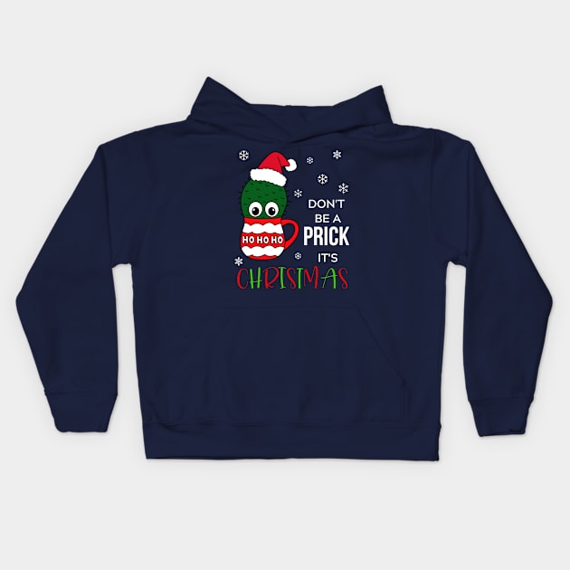 Don't Be A Prick It's Christmas - Cactus With A Santa Hat In A Christmas Mug Kids Hoodie by DreamCactus